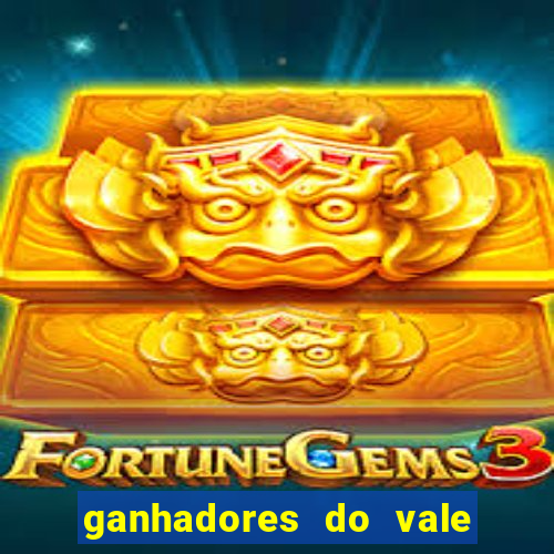 ganhadores do vale sorte de hoje